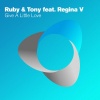 Regina V、Ruby & Tony - Give A Little Love (Original Mix)