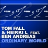 Tom Fall、Heikki L、Ben Andreas - Ordinary World (Original Mix)