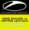 Mike Shiver、Matias Lehtola - Slacker (Original Mix)