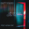 Matt Stamm - Let My Love Open The Door