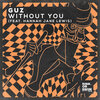 Guz、Hannah Jane Lewis - Without You (feat. Hannah Jane Lewis)