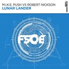 M.I.K.E. Push、Robert Nickson - Lunar Lander (Original Mix)