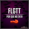 FLGTT - Por Que No 2K19 (Original Mix)