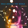 Crystin - Walk Around the World (Tom & Mossee 2K20 Deep Edit)
