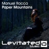 Manuel Rocca《Paper Mountains (Original Mix)》[MP3/LRC]