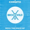 Chiqito - Rock The Disco (Original Mix)