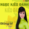 Ngọc Kiều Oanh - Ai khổ vì ai