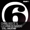 Chris Reece、Luciana Di Nardo - Still Breathin' (Original Vocal Mix)