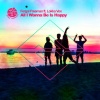 Lokka Vox、Fergal Freeman - All I Wanna Be Is Happy (Club Mix)