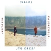 Salo、Natalia Valenzuela - Tu Eres (feat. Natalia Valenzuela)