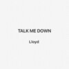 洛一德 - TALK ME DOWN