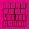Moby - Go (Loco Dice Remix)