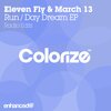 Eleven Fly、March 13 - Run (Radio Edit)