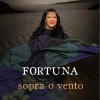 Fortuna - Sopra o Vento
