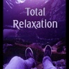 Total Relax Zone《Total Relaxation》[MP3/LRC]