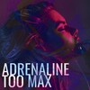 Too Max - Adrenaline
