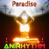 Anirhythm《Paradise (Extended Dance Mix)》[MP3/LRC]