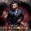 Mandy B - Te Perdono
