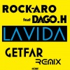 Dago H、Rock-Aro - La Vida (Get Far Remix Radio Edit)