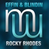 Effin、Blindin - Rocky Rhodes (Original Mix)