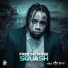 Squash - Free Mi Mind (Explicit)