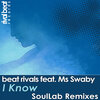 Beat Rivals、Ms Swaby - I Know (SoulLab Radio Edit)