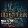 Shakes + Seven、Senzemill - Rebellion (Original Mix)