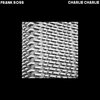 Frank Ross - Charlie Charlie (Original Mix)