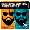 Nacho Chapado、Ivan Gomez《If U Wanna (Ride)(Original Mix)》[MP3/LRC]