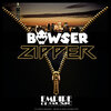 Bowser - Zipper (Original Mix)