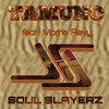 Soul Slayerz、Morris Revy - Tamuno (Soul Slayerz Vocal Mix)