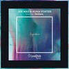 joe maz、Adam Foster - Together (Extended Mix)
