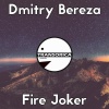 Dmitry Bereza - Fire Joker (Original Mix)