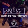 Groove Control - Rock To The Rhythm (Radio Edit)