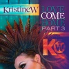 kristine w《Love Come Home (Hoxton Whores Radio Edit)》[MP3/LRC]