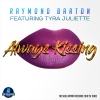 Tyra Juliette、Raymond Barton - Always Kissing (feat. Tyra Juliette)