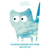 DJ Sasha Odessa、Huge - You Let Fly (Original Mix)