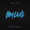 Hogland、Bryan Finlay - Only You
