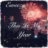 Eweezy - This Is My Year (Explicit)