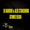 Alex Starsound、Darroo - Atomic Reign (Original Mix)