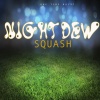 Squash - Night Dew