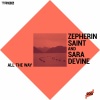 Zepherin Saint, Sara Devine、Zepherin Saint、Sara Devine《All the Way (Tribe Vocal)》[MP3/LRC]