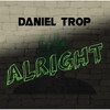 Daniel Trop - Alright (Radio Edit)