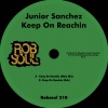 junior sanchez《Keep On Reachin (Main Mix)》[MP3/LRC]