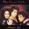 The Cover Girls - Show Me