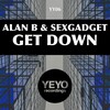 Alan B、Sexgadget - Get Down (Original Mix)