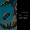 Blessing White Music - Jacking (Original Mix)