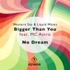 MC Astro、Western Sea、Liquid Waves - Bigger Than You