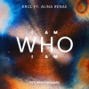 Alina Renae、KRCL - I Am Who I Am (Original Mix)