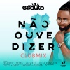 Neyma、Anita Macuacua、Twenty Fingers、Júlia Duarte、Ubakka、Roberto Chitsonzo Jr.、Blaze、Hernani、Laylizzy、Ellputo、Wazimbo - Não Ouve Dizer (Club Mix)